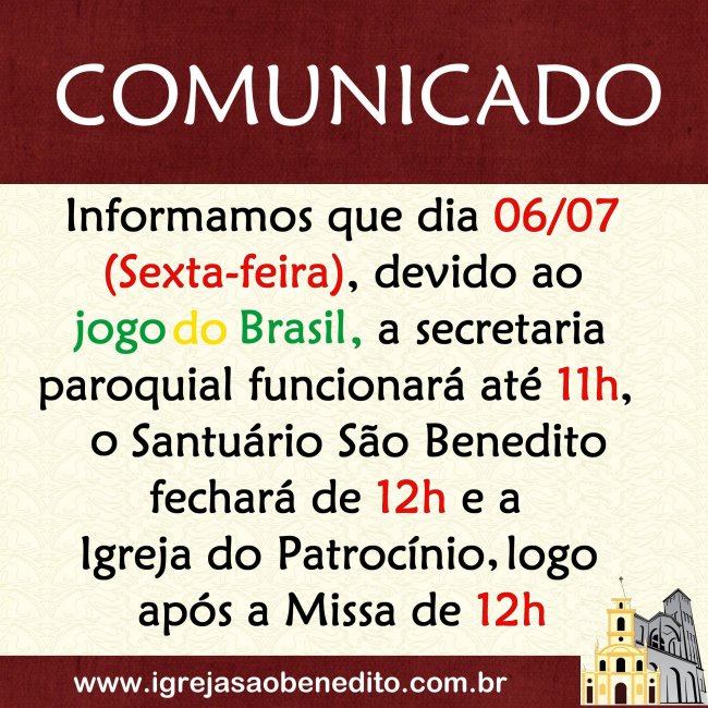 Confira os horários do Santuário São Benedito nesta sexta-feira dia 06/07 (Jogo do Brasil)