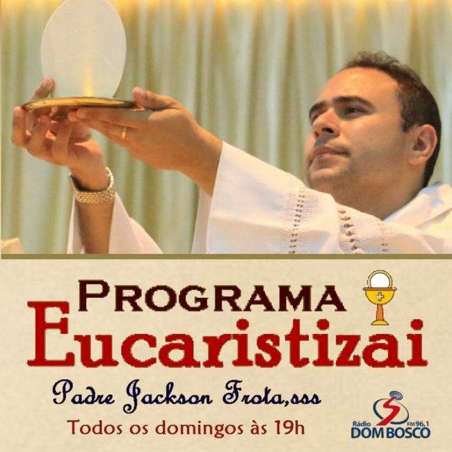 Programa Eucaristizai com Pe. Jackson Frota, sss na FM Dom Bosco