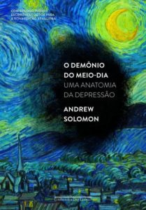 Dica de Livro – O Demônio do Meio-Dia: Uma anatomia da depressão, de Andrew Solomon
