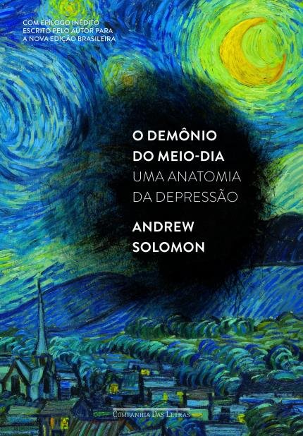 Dica de Livro – O Demônio do Meio-Dia: Uma anatomia da depressão, de Andrew Solomon