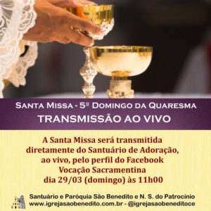 Santa Missa do Quinto Domingo da Quaresma ao vivo dia 29/03. Participe!