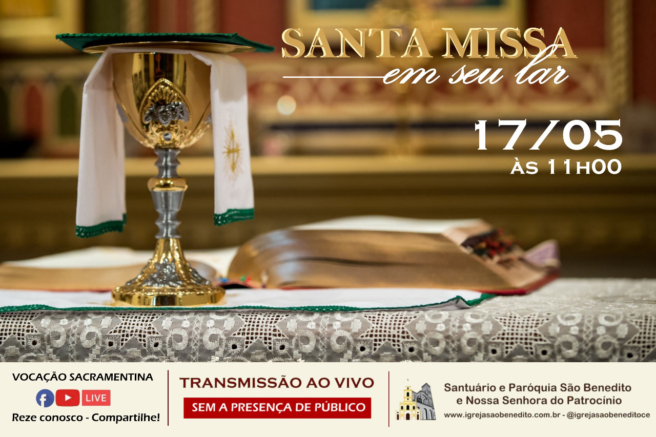 Santa Missa com transmissão ao vivo dia 17/05. Participe!