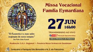 Santa Missa Vocacional pelas vocações da Família Eymardiana, com transmissão ao vivo 27/06. Participe!