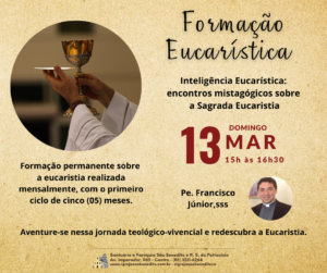 Formação Eucarística – Inteligência Eucarística: encontros mistagógicos sobre a Sagrada Eucaristia. 13/03